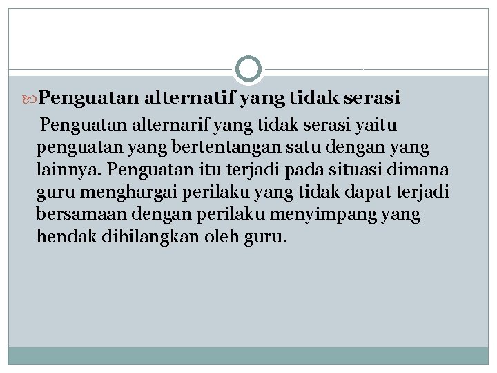  Penguatan alternatif yang tidak serasi Penguatan alternarif yang tidak serasi yaitu penguatan yang