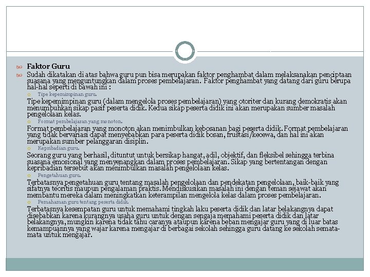  Faktor Guru Sudah dikatakan di atas bahwa guru pun bisa merupakan faktor penghambat