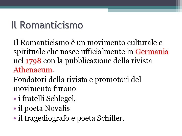 Il Romanticismo è un movimento culturale e spirituale che nasce ufficialmente in Germania nel