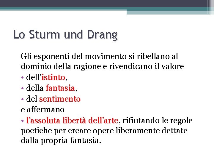 Lo Sturm und Drang Gli esponenti del movimento si ribellano al dominio della ragione