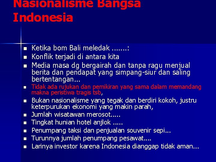 Nasionalisme Bangsa Indonesia n n n n n Ketika bom Bali meledak. . .