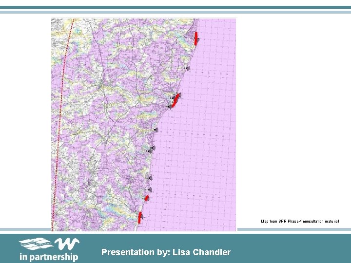 Map from SPR Phase 4 consultation material Presentation by: Lisa Chandler 