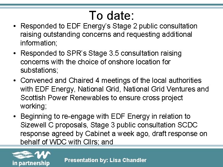 To date: • Responded to EDF Energy’s Stage 2 public consultation raising outstanding concerns