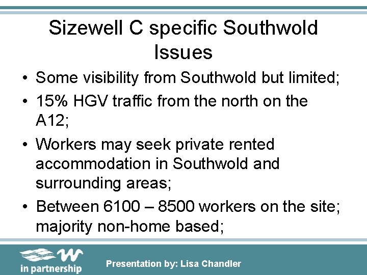 Sizewell C specific Southwold Issues • Some visibility from Southwold but limited; • 15%