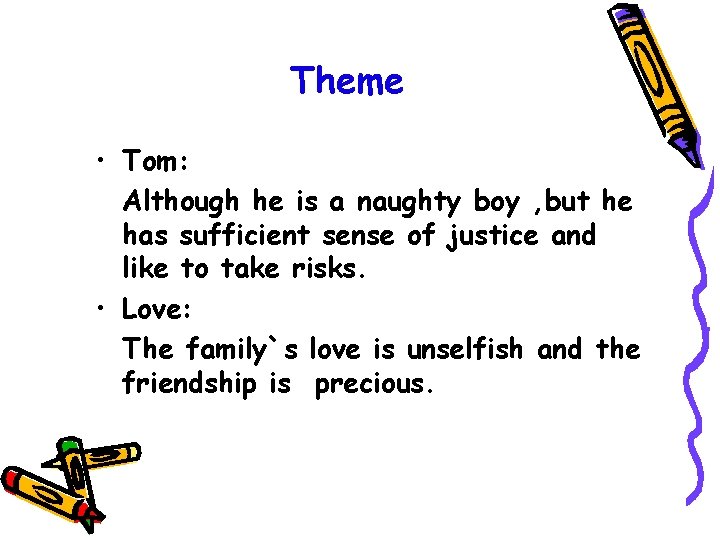 Theme • Tom: Although he is a naughty boy , but he has sufficient