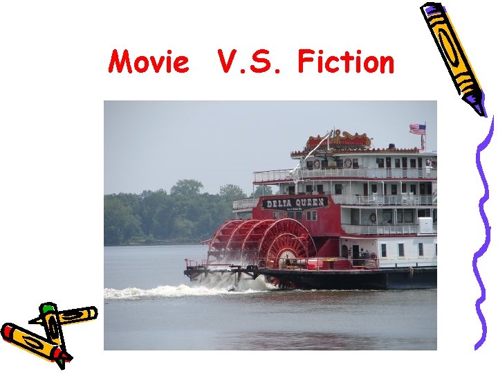 Movie V. S. Fiction 