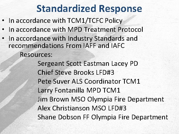 Standardized Response • In accordance with TCM 1/TCFC Policy • In accordance with MPD