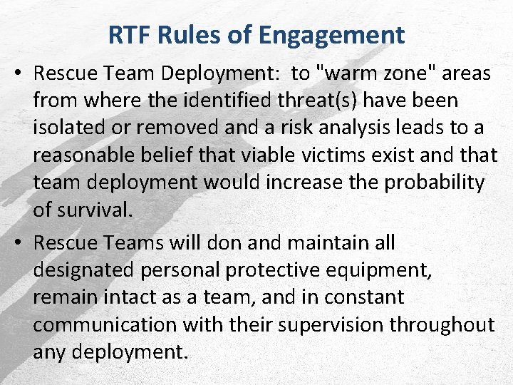 RTF Rules of Engagement • Rescue Team Deployment: to "warm zone" areas from where