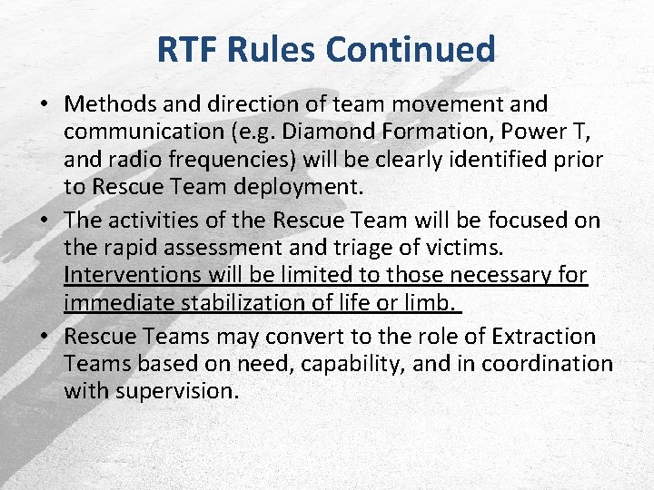 RTF Rules Continued • Methods and direction of team movement and communication (e. g.