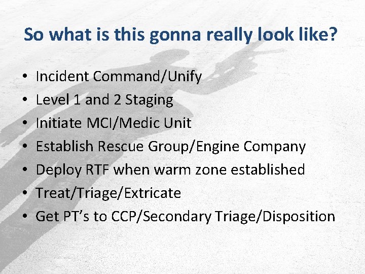 So what is this gonna really look like? • • Incident Command/Unify Level 1