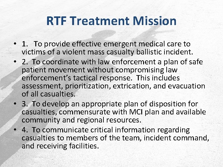 RTF Treatment Mission • 1. To provide effective emergent medical care to victims of