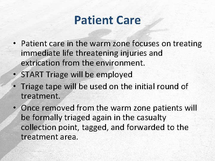 Patient Care • Patient care in the warm zone focuses on treating immediate life