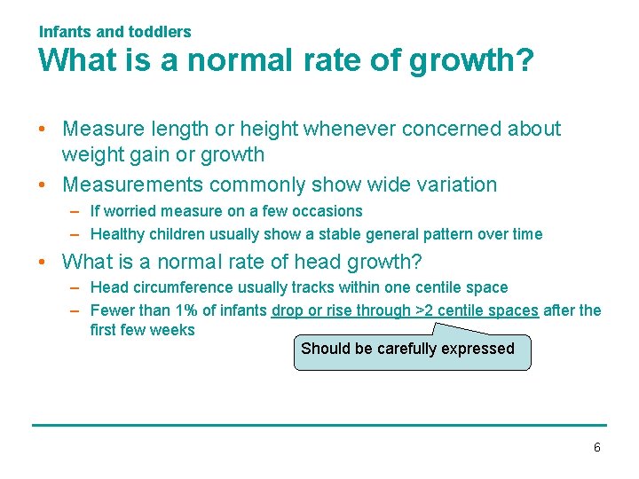 Infants and toddlers What is a normal rate of growth? • Measure length or Infants and toddlers What is a normal rate of growth? • Measure length or