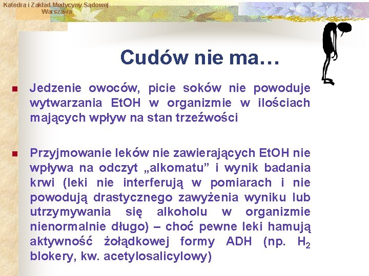 Katedra i Zakład Medycyny Sądowej Warszawa Cudów nie ma… n Jedzenie owoców, picie soków