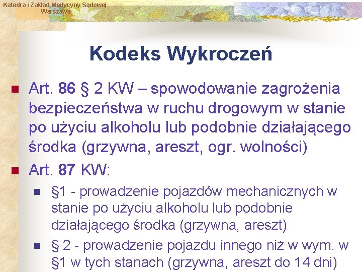 Katedra i Zakład Medycyny Sądowej Warszawa Kodeks Wykroczeń n n Art. 86 § 2