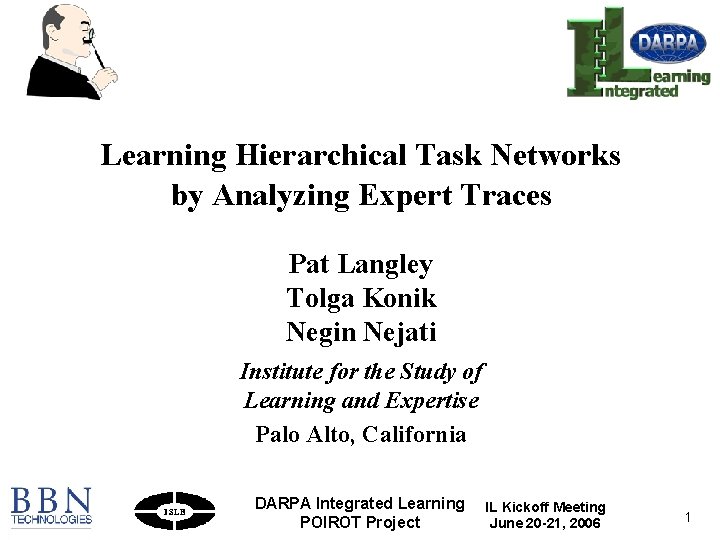 Learning Hierarchical Task Networks by Analyzing Expert Traces Pat Langley Tolga Konik Negin Nejati