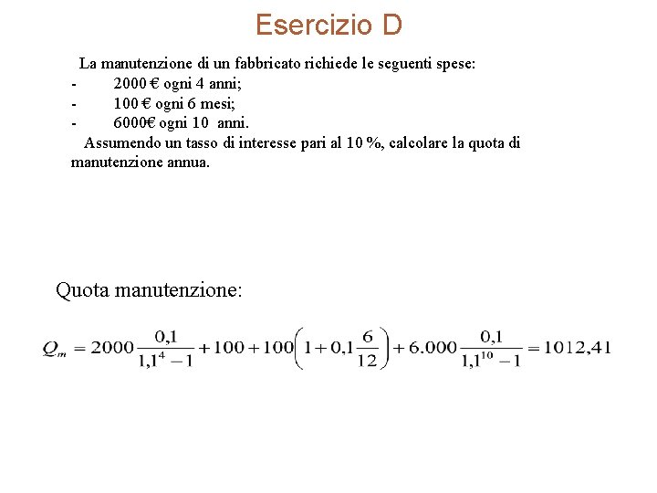 Esercizio D La manutenzione di un fabbricato richiede le seguenti spese: - 2000 €