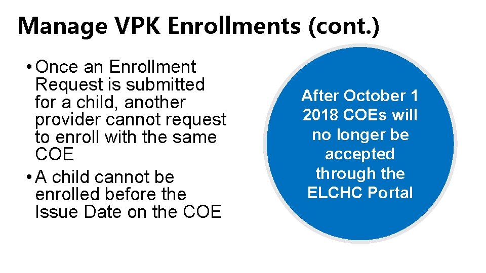 Manage VPK Enrollments (cont. ) • Once an Enrollment Request is submitted for a