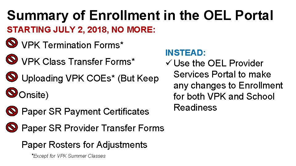 Summary of Enrollment in the OEL Portal STARTING JULY 2, 2018, NO MORE:  