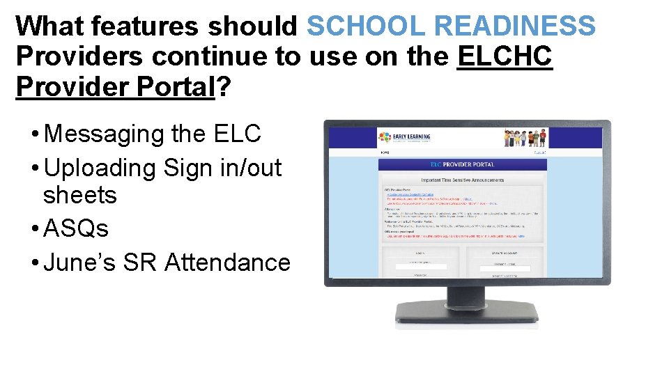 What features should SCHOOL READINESS Providers continue to use on the ELCHC Provider Portal?