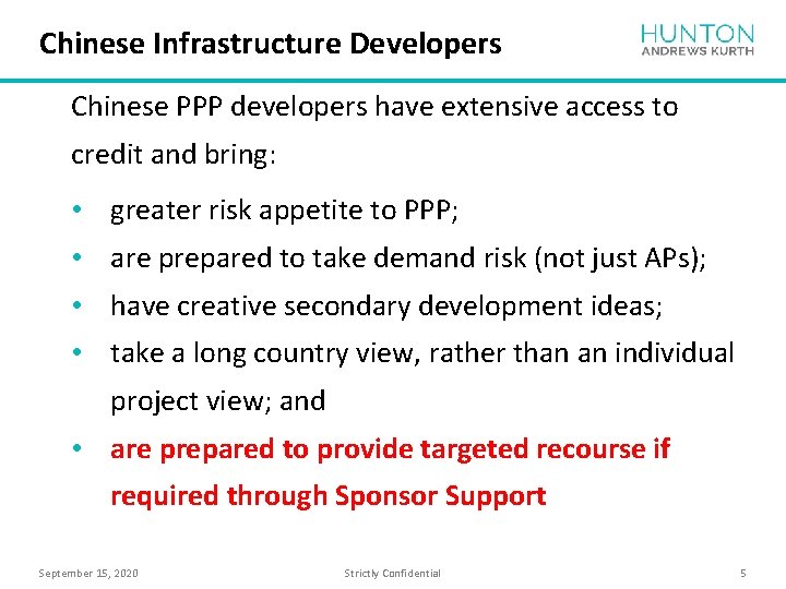 Chinese Infrastructure Developers Chinese PPP developers have extensive access to credit and bring: •