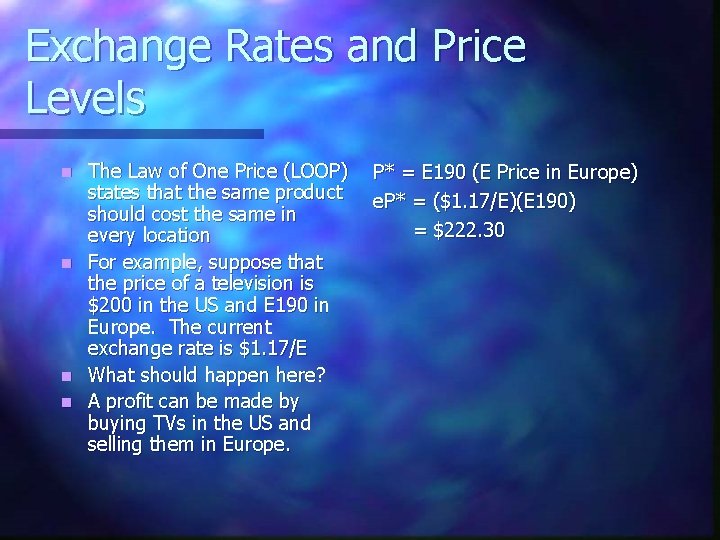 Exchange Rates and Price Levels n n The Law of One Price (LOOP) states