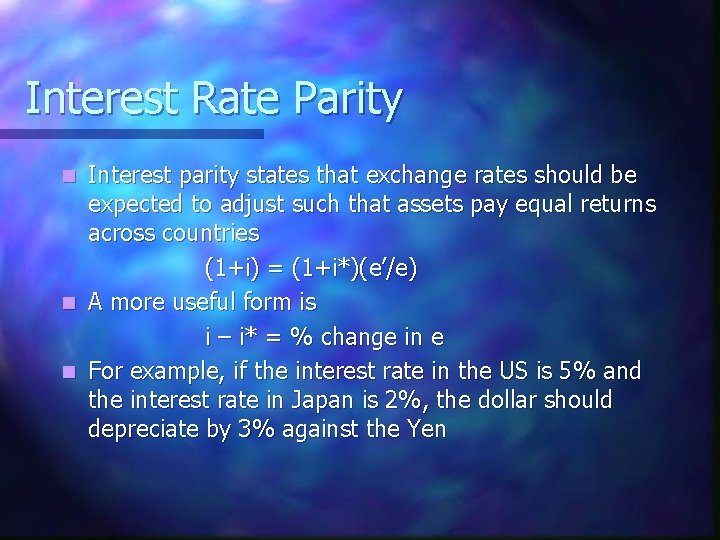 Interest Rate Parity Interest parity states that exchange rates should be expected to adjust