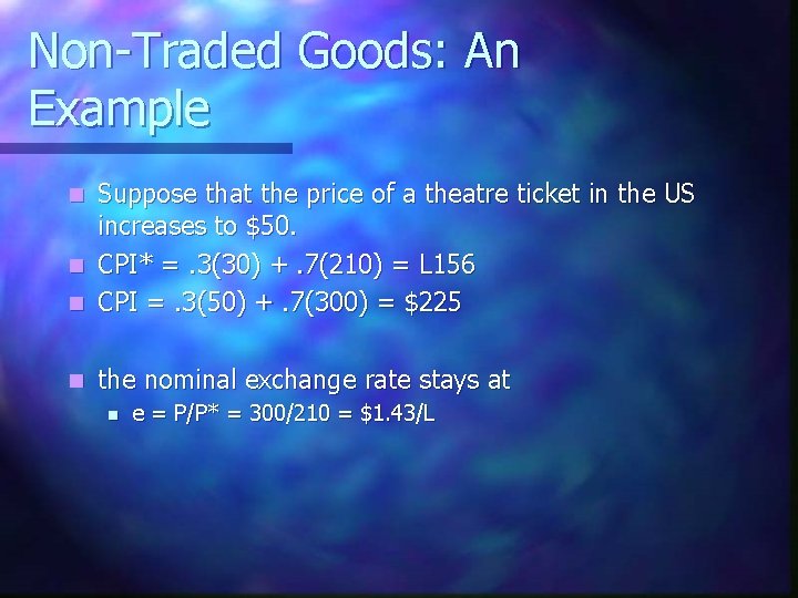 Non-Traded Goods: An Example Suppose that the price of a theatre ticket in the