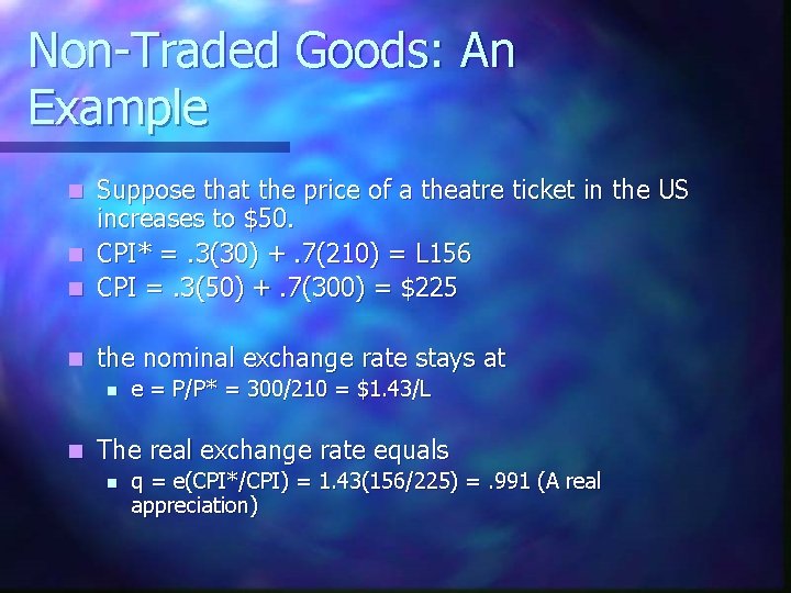 Non-Traded Goods: An Example Suppose that the price of a theatre ticket in the