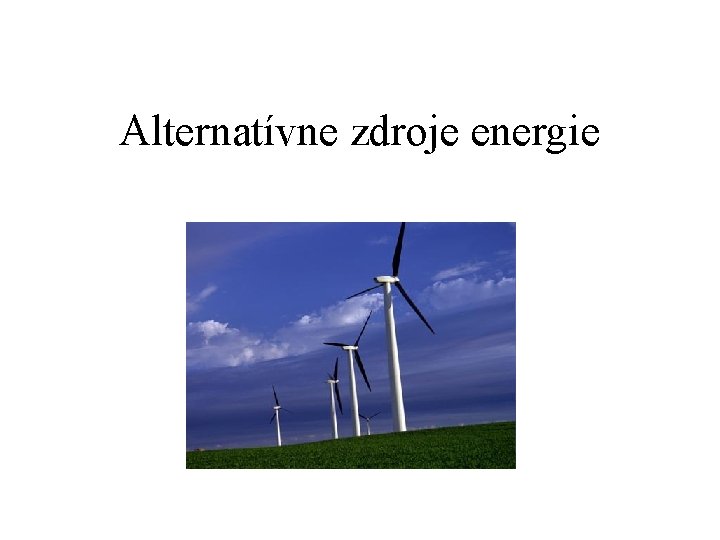 Alternatívne zdroje energie 