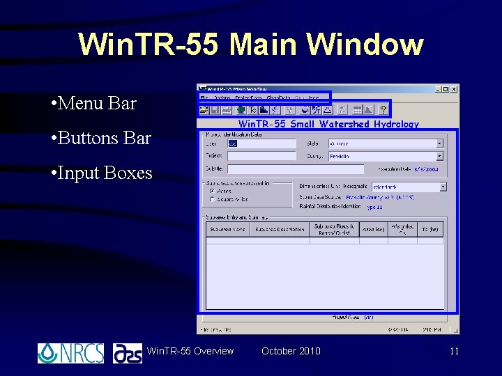 Win. TR-55 Main Window • Menu Bar • Buttons Bar • Input Boxes Win. Win. TR-55 Main Window • Menu Bar • Buttons Bar • Input Boxes Win.
