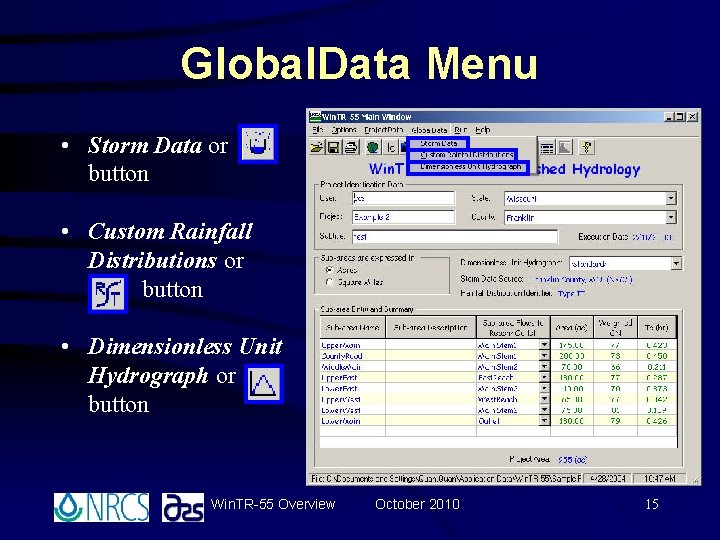 Global. Data Menu • Storm Data or button • Custom Rainfall Distributions or button Global. Data Menu • Storm Data or button • Custom Rainfall Distributions or button