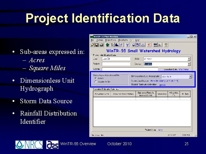 Project Identification Data • Sub-areas expressed in: – Acres – Square Miles • Dimensionless Project Identification Data • Sub-areas expressed in: – Acres – Square Miles • Dimensionless