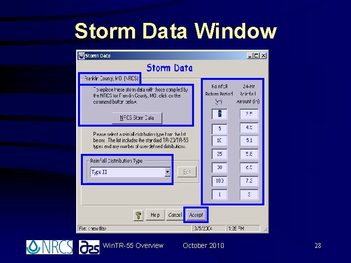 Storm Data Window Win. TR-55 Overview October 2010 28 Storm Data Window Win. TR-55 Overview October 2010 28