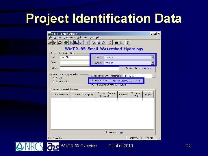 Project Identification Data Win. TR-55 Overview October 2010 29 Project Identification Data Win. TR-55 Overview October 2010 29