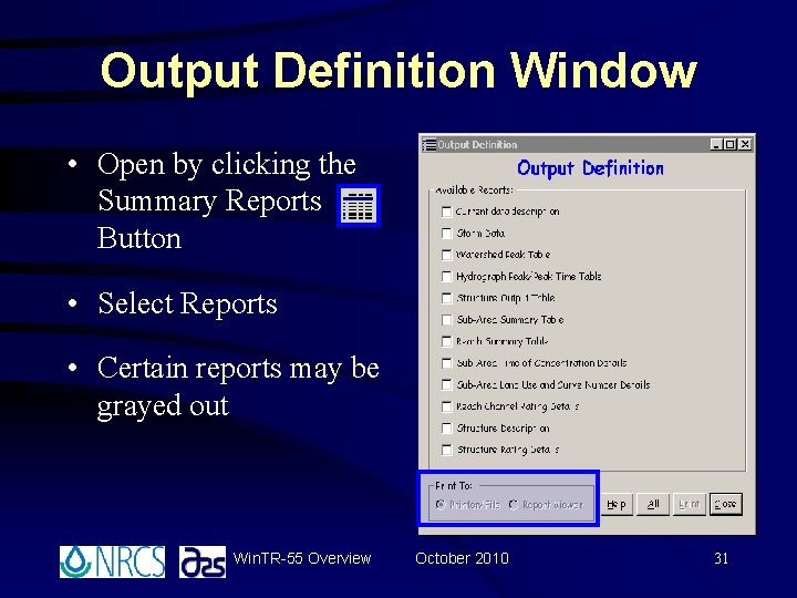 Output Definition Window • Open by clicking the Summary Reports Button • Select Reports Output Definition Window • Open by clicking the Summary Reports Button • Select Reports