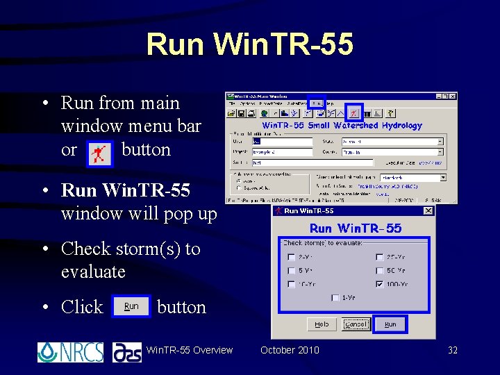 Run Win. TR-55 • Run from main window menu bar or button • Run Run Win. TR-55 • Run from main window menu bar or button • Run
