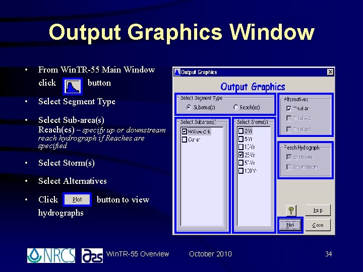 Output Graphics Window • From Win. TR-55 Main Window click button • Select Segment Output Graphics Window • From Win. TR-55 Main Window click button • Select Segment