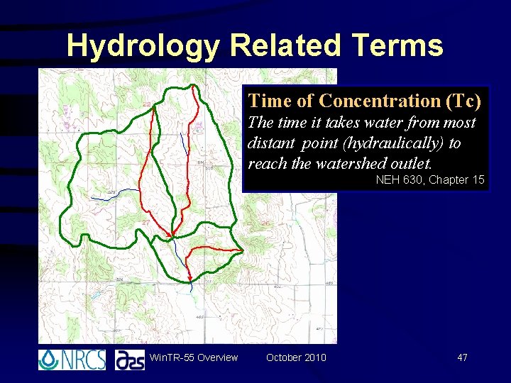 Hydrology Related Terms Time of Concentration (Tc) The time it takes water from most Hydrology Related Terms Time of Concentration (Tc) The time it takes water from most
