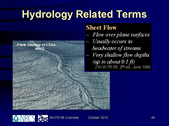 Hydrology Related Terms Sheet Flow Photo courtesy of USDANRCS – Flow over plane surfaces Hydrology Related Terms Sheet Flow Photo courtesy of USDANRCS – Flow over plane surfaces