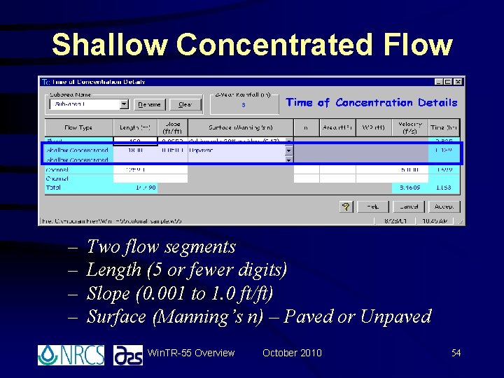 Shallow Concentrated Flow – – Two flow segments Length (5 or fewer digits) Slope Shallow Concentrated Flow – – Two flow segments Length (5 or fewer digits) Slope