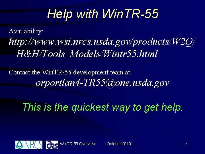 Help with Win. TR-55 Availability: http: //www. wsi. nrcs. usda. gov/products/W 2 Q/ H&H/Tools_Models/Wintr Help with Win. TR-55 Availability: http: //www. wsi. nrcs. usda. gov/products/W 2 Q/ H&H/Tools_Models/Wintr
