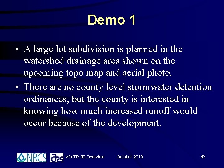 Demo 1 • A large lot subdivision is planned in the watershed drainage area Demo 1 • A large lot subdivision is planned in the watershed drainage area