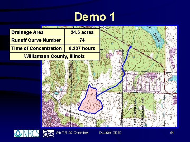 Demo 1 Drainage Area 24. 5 acres Runoff Curve Number 74 Time of Concentration Demo 1 Drainage Area 24. 5 acres Runoff Curve Number 74 Time of Concentration