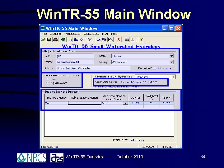 Win. TR-55 Main Window Win. TR-55 Overview October 2010 66 Win. TR-55 Main Window Win. TR-55 Overview October 2010 66