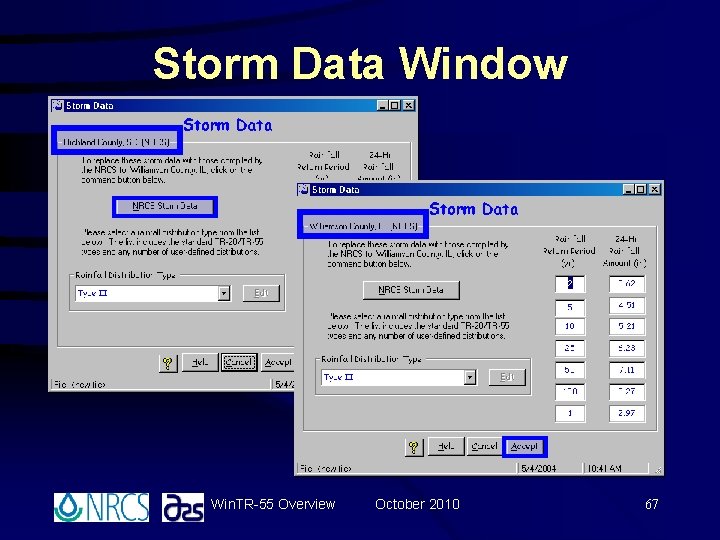 Storm Data Window Win. TR-55 Overview October 2010 67 Storm Data Window Win. TR-55 Overview October 2010 67