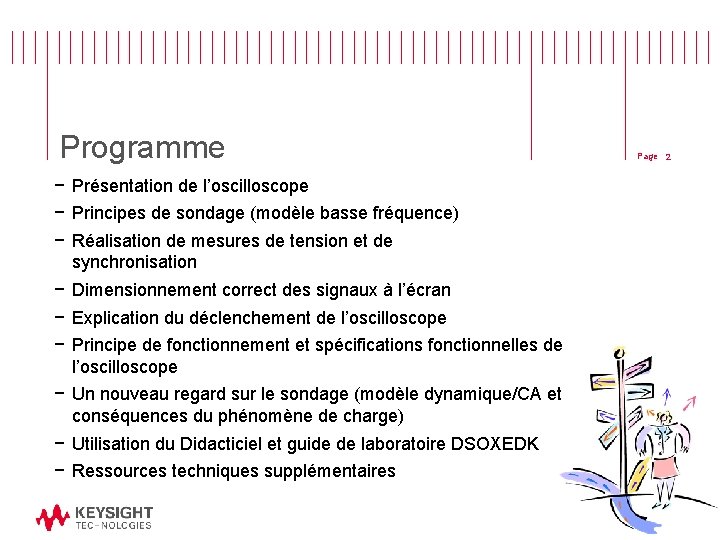 Programme − Présentation de l’oscilloscope − Principes de sondage (modèle basse fréquence) − Réalisation