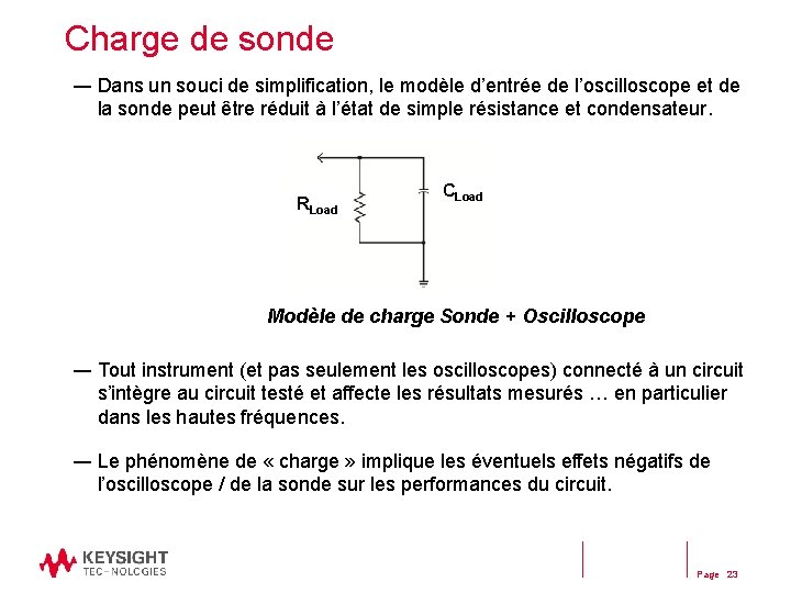 Charge de sonde ― Dans un souci de simplification, le modèle d’entrée de l’oscilloscope