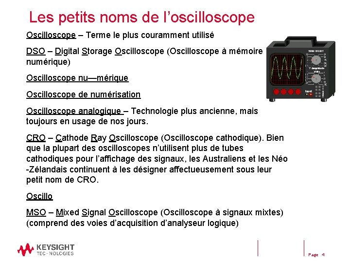 Les petits noms de l’oscilloscope Oscilloscope – Terme le plus couramment utilisé DSO –