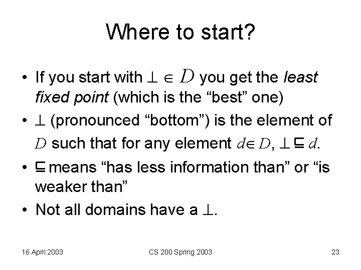 Where to start? • If you start with D you get the least fixed